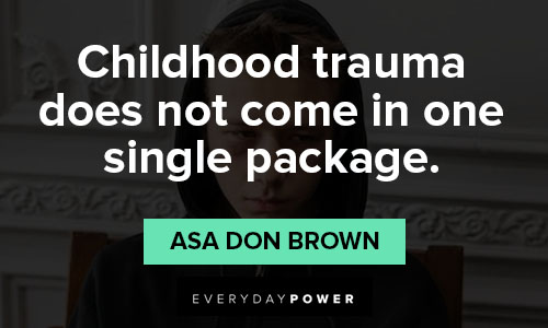 PTSD quotes about childhood trauma does not come in one single package