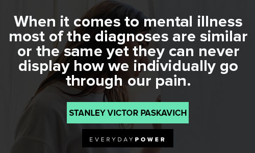 PTSD quotes to mental illness most of the diagnoses are similar
