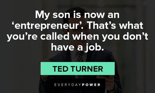 quotes on success about my son is now an 'entrepreneur'