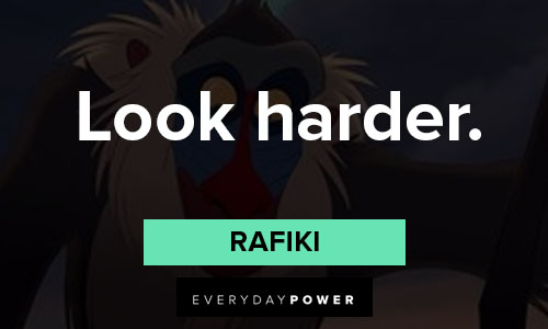 Rafiki quotes about look harder