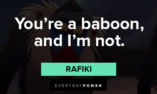 Rafiki quotes about you're a baboon and I'm not 