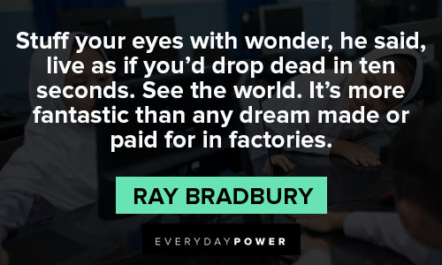 ray bradbury quotes for in factories