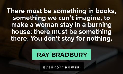 ray bradbury quotes about something in books