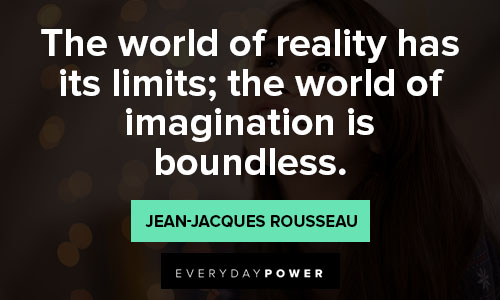reality quotes on the world of imaginaiton is boundless