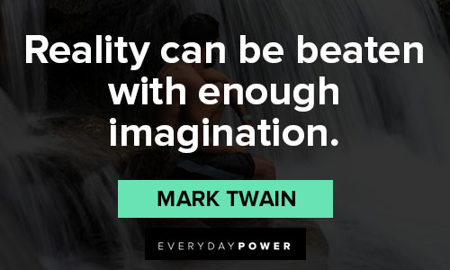 reality quotes about reality can be beaten with enough imagination