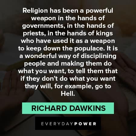 Richard Dawkins quotes about religion has been a powerfull weapon in the hands of goverments