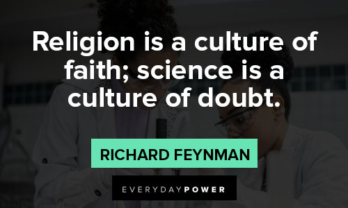 Richard Feynman quotes about religion is a culture of faith