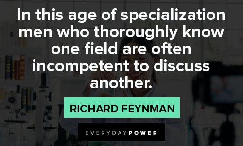 Richard Feynman quotes about age of specialization