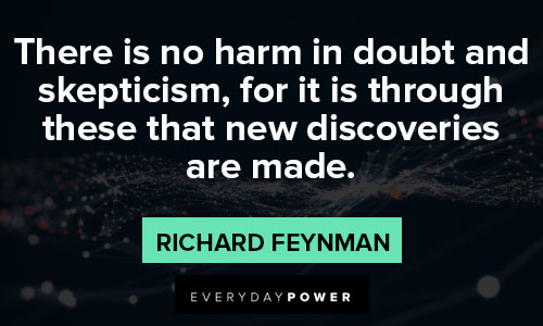 Richard Feynman quotes about there is no harm in doubt and skepticism