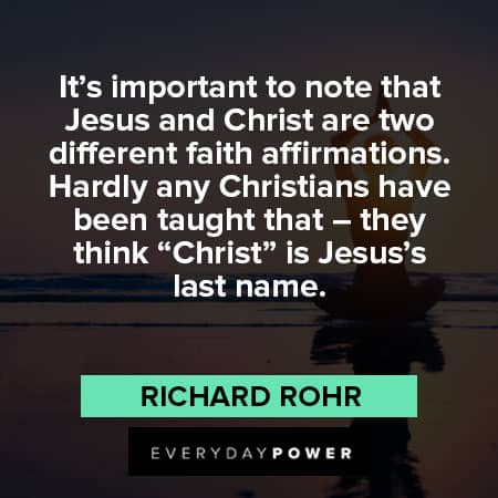 Richard Rohr quotes Jesus and Christ are two different faith affirmations
