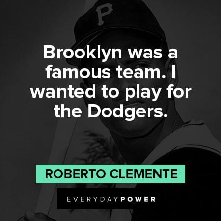 Roberto Clemente quotes about brooklyn was a famous team