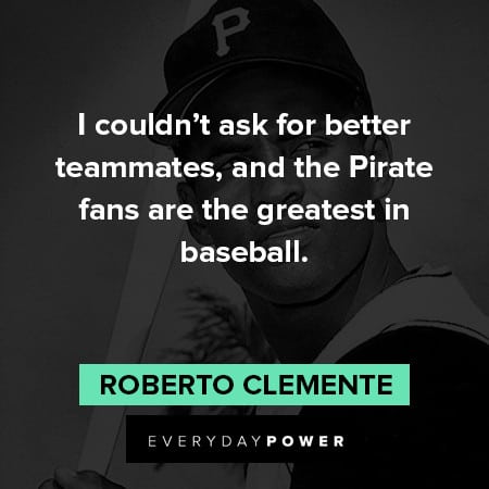 Roberto Clemente quotes for better teammates