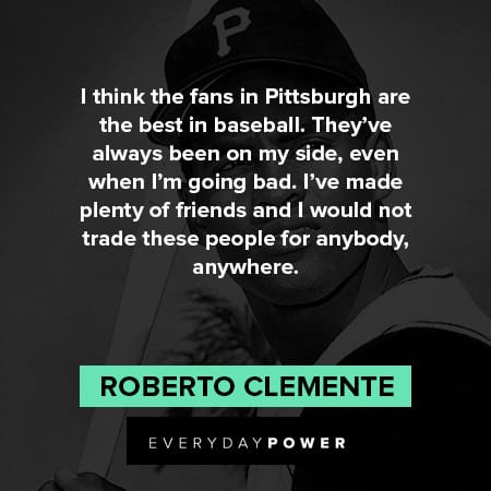 Roberto Clemente quotes about baseball