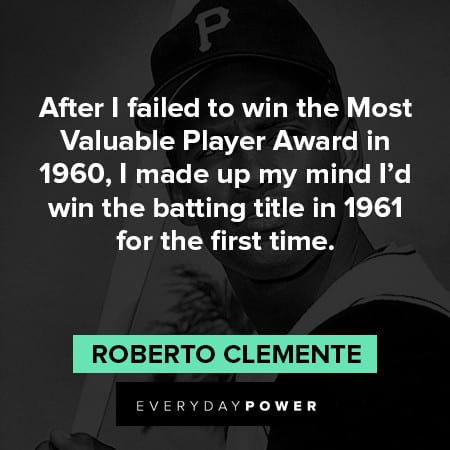 Roberto Clemente quotes about his success from baseball