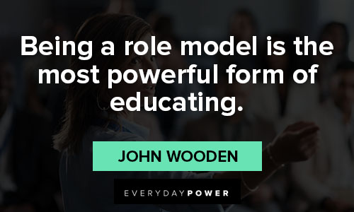 role model quotes about most powerful form of educating