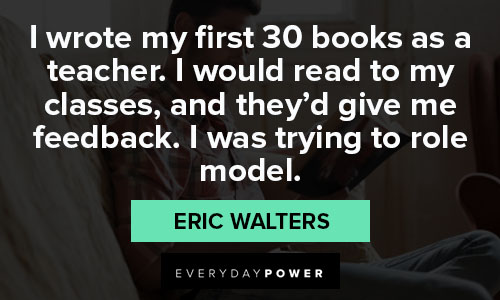 role model quotes about 30 books from Eric Walters
