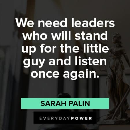 Sarah Palin quotes about we need leaders who will stand up for the little guy and listen once again