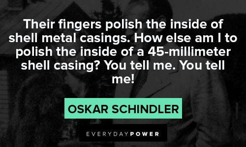 Schindler’s list quotes about the inside of shell metal casings