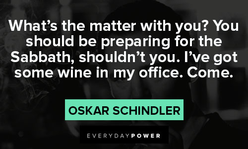 Schindler’s list quotes about what's the matter with you