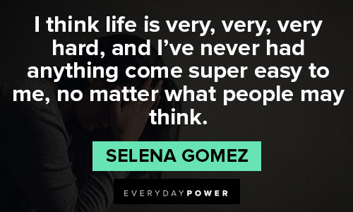 selena gomez quotes about life