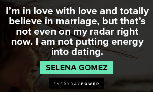 Selena Gomez quotes that's not even on my radar right now