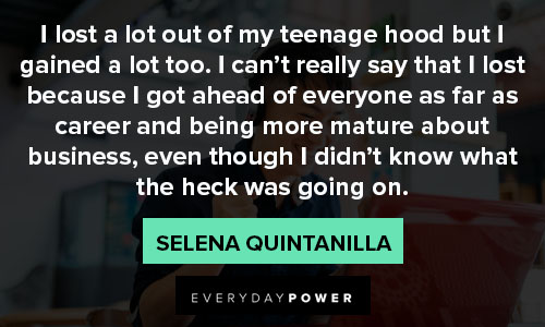 Selena Quintanilla quotes about teenage hood