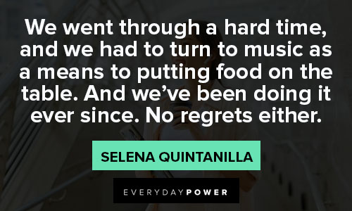 Selena Quintanilla quotes about hard time