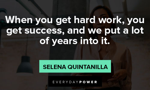 Selena Quintanilla quotes about hard work