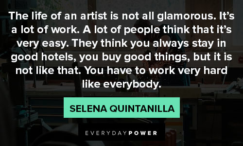 Selena Quintanilla quotes about the life of an artist