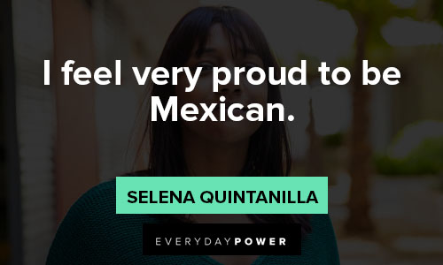 Selena Quintanilla quotes about I feel very proud to be Mexican