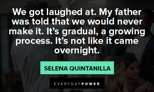 Selena Quintanilla quotes about growing process