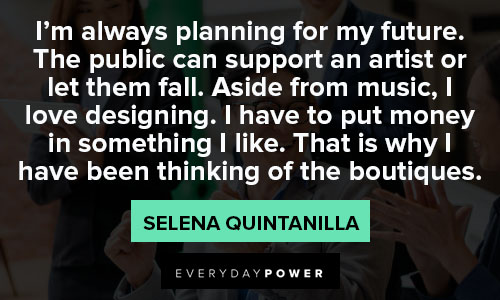 Selena Quintanilla quotes about planning for my future