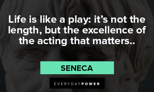Seneca quotes about life is like a play