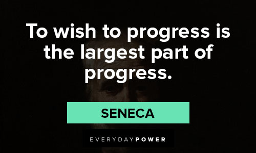 Seneca quotes to wish to progress is the largest part of progress