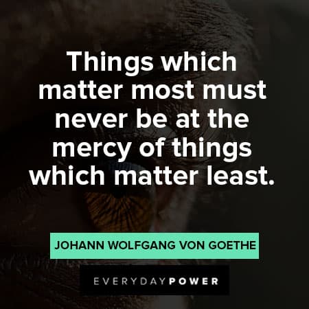 setting priority quotes about things which matter most must never be at the mercy of things which matter least