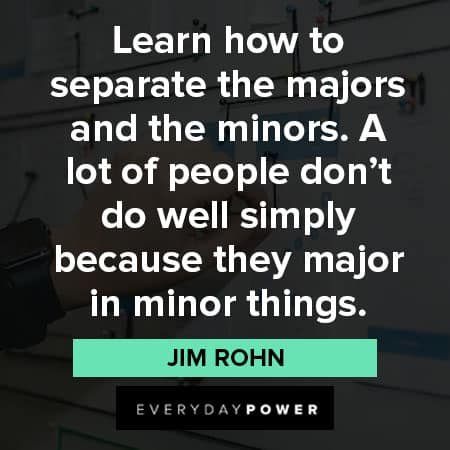 setting priority quotes about learn how to separate the majors and the minors