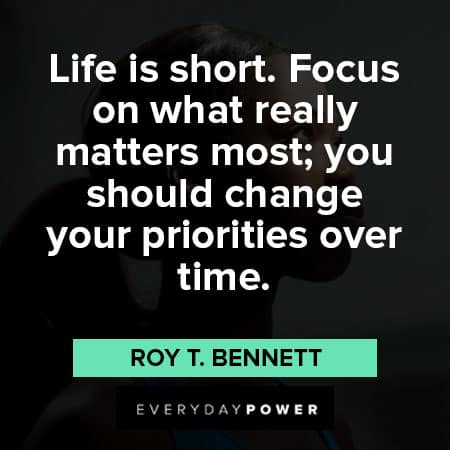 setting priority quotes about life is short