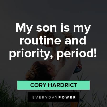 setting priority quotes about my son is my routine and priority