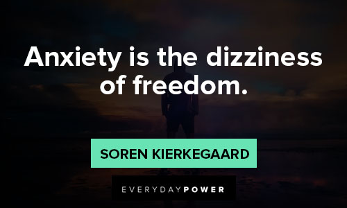 Soren Kierkegaard quotes about anxiety is the dizziness of freedom