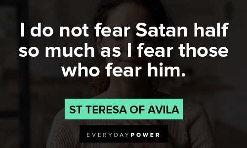 St Teresa of Avila quotes about do not feat satan