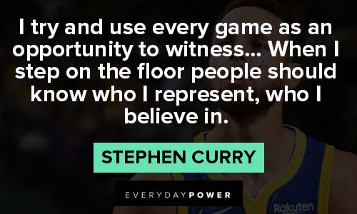 Stephen Curry quotes about an opportunity to witness