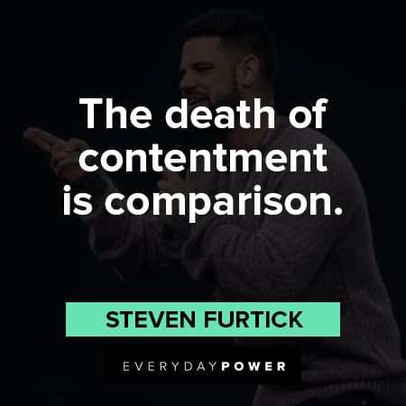Steven Furtick quotes about the death of contentment is comparison