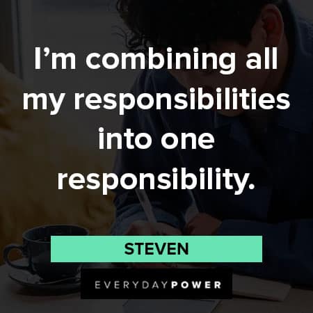 Steven Universe quotes about I'm combining all my responsibilitites into one responsibility