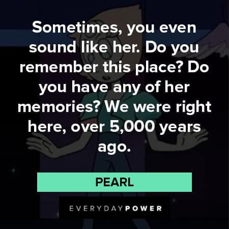 Steven Universe quotes about we were right here, over 5000 years ago