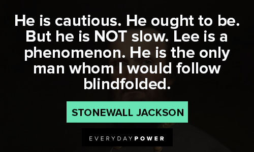 Stonewall Jackson quotes about Leadership