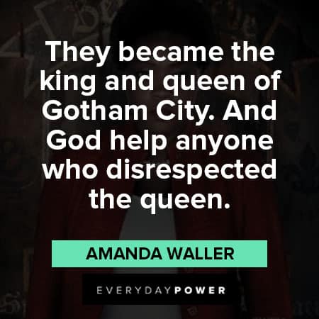 Suicide Squad quotes about They became the king and queen of Gotham City. And God help anyone who disrespected the queen