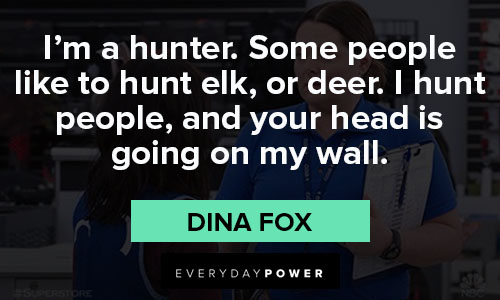 Superstore quotes about I'm a hunter. some people like to hunt elk, or deer, I hunt people