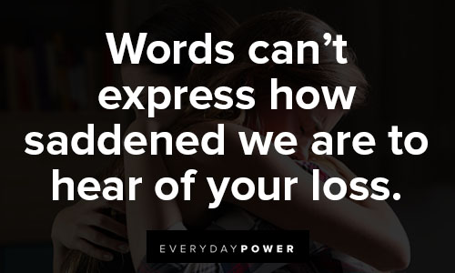 sympathy quotes about word's can't express how saddended we are to hear of your loss