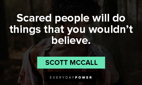 Teen Wolf quotes about scared people will do things that you wouldn't believe