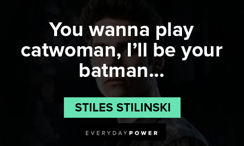 Teen Wolf quotes about you wanna play catwoman, I’ll be your batman